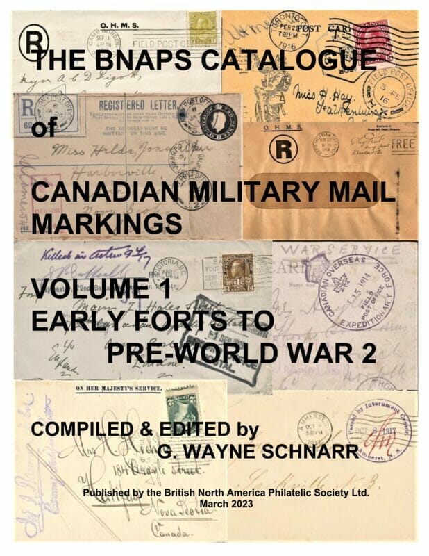 The BNAPS Catalogue of Canadian Military Mail Markings Volume 1 Early